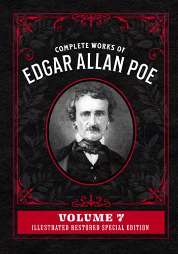 Complete Works of Edgar Allan Poe Volume 7: Illustrated Restored Special Edition
